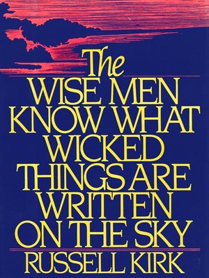 cover image of The Wise Men Know What Wicked Things Are Written on the Sky